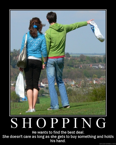 He wants to find the best deal.  She doesn't care as long as she gets to buy something and hold his hand.